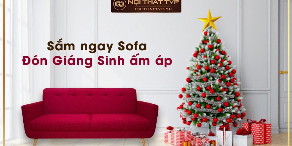 Bật mí 4 kiểu Sofa xinh xắn cho mua Giáng Sinh ấm áp